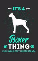 It's A Boxer Thing You Wouldn't Understand: Daily 100 page 6 x 9 journal to jot down your ideas and notes