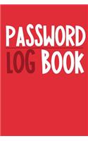 Password Log Book: Organizer For Internet Passwords, Login Password Book, Password Gift Idea Book. Best gift idea for your mom and dad. 6X9 inches, 100 pages.