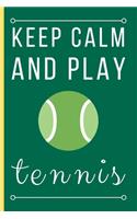 Keep Calm And Play Tennis