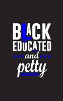 Black Educated And Petty
