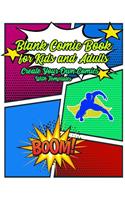 Blank Comic Book For Kids and Adults Create Your Own Comics With Templates: Comic Sketchbook Templates