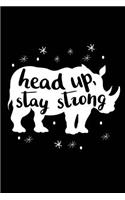 Head Up, Stay Strong