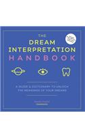 Dream Interpretation Handbook: A Guide and Dictionary to Unlock the Meanings of Your Dreams