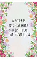 A Mother Is Your First, Best, Forever Friend