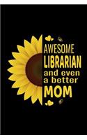 Awesome Librarian And Even A Better Mom: Mother Journal A Small Lined Composition Notebook, Best Librarian Gifts Diary For Women