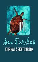 Sea Turtles Journal & Sketchbook: Dive Underwater Swimming Picture of Sea Turtle Design Cover