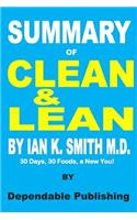 Summary of Clean & Lean by Ian K. Smith M.D.: 30 Days, 30 Foods, a New You!