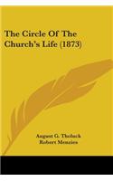 Circle Of The Church's Life (1873)