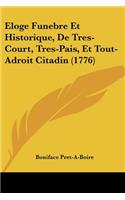 Eloge Funebre Et Historique, De Tres-Court, Tres-Pais, Et Tout-Adroit Citadin (1776)