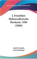 J. Frischlin's Hohenzollerische Hochzeit, 1598 (1860)