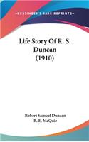 Life Story Of R. S. Duncan (1910)