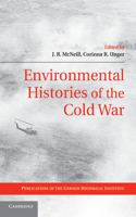 Environmental Histories of the Cold War