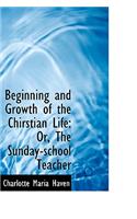 Beginning and Growth of the Chirstian Life