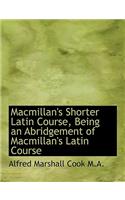 Macmillan's Shorter Latin Course, Being an Abridgement of Macmillan's Latin Course