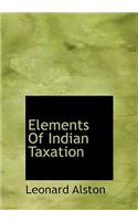 Elements of Indian Taxation: (English)