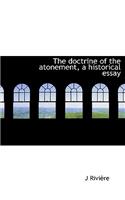 The Doctrine of the Atonement, a Historical Essay