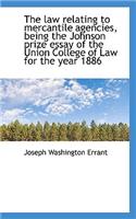 The Law Relating to Mercantile Agencies, Being the Johnson Prize Essay of the Union College of Law F