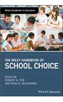 The Wiley Handbook of School Choice