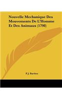 Nouvelle Mechanique Des Mouvements De L'Homme Et Des Animaux (1798)