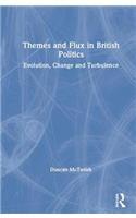 Themes and Flux in British Politics