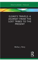 Eldad’s Travels: A Journey from the Lost Tribes to the Present