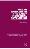 Urban Workers in the Early Industrial Revolution