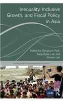 Inequality, Inclusive Growth, and Fiscal Policy in Asia