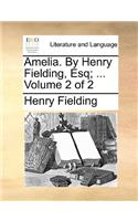 Amelia. by Henry Fielding, Esq; ... Volume 2 of 2