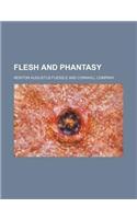 Flesh and Phantasy