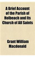 A Brief Account of the Parish of Holbeach and Its Church of All Saints
