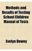 Methods and Results of Testing School Children Manual of Tests