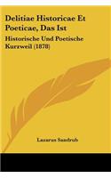 Delitiae Historicae Et Poeticae, Das Ist