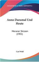 Anno Dazumal Und Heute: Meraner Skizzen (1901)
