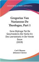 Gregorius Van Nazianzus de Theologus, Part 1