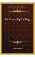 He Comes Up Smiling: (English)