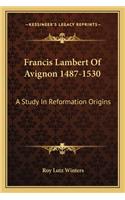 Francis Lambert of Avignon 1487-1530