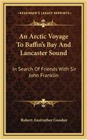 An Arctic Voyage to Baffin's Bay and Lancaster Sound