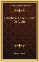 Chapters in the History of a Life