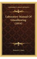 Laboratory Manual of Glassblowing (1914)