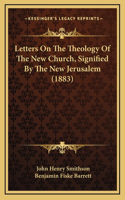 Letters on the Theology of the New Church, Signified by the New Jerusalem (1883)