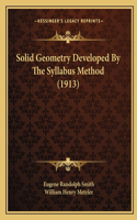 Solid Geometry Developed By The Syllabus Method (1913)