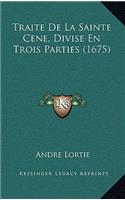 Traite De La Sainte Cene, Divise En Trois Parties (1675)