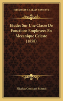 Etudes Sur Une Classe De Fonctions Employees En Mecanique Celeste (1858)