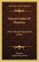 Selected Fables Of Phaedrus: With Indicated Quantities (1894)(English)