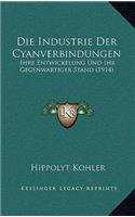 Industrie Der Cyanverbindungen: Ihre Entwickelung Und Ihr Gegenwartiger Stand (1914)