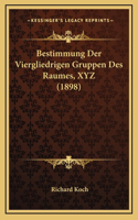 Bestimmung Der Viergliedrigen Gruppen Des Raumes, XYZ (1898)