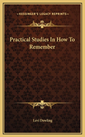 Practical Studies In How To Remember