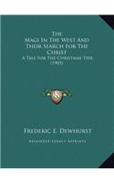 The Magi In The West And Their Search For The Christ