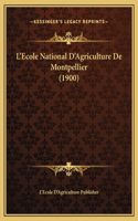 L'Ecole National D'Agriculture De Montpellier (1900)