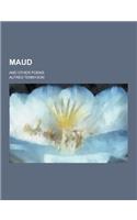 Maud; And Other Poems